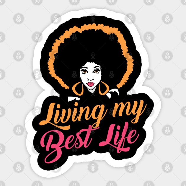 Living my best life Black Girl Graphic Black history month gift Sticker by BadDesignCo